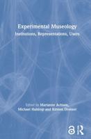 Experimental Museology: Institutions, Representations, Users