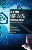 Big Data Analytics in Supply Chain Management: Theory and Applications