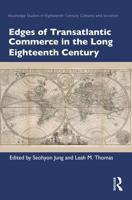 Edges of Transatlantic Commerce in the Long Eighteenth Century