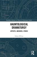 Hauntological Dramaturgy: Affects, Archives, Ethics