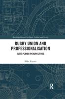 Rugby Union and Professionalisation: Elite Player Perspectives