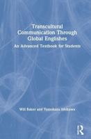 Transcultural Communication Through Global Englishes: An Advanced Textbook for Students