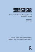 Budgets for Acquisitions: Strategies for Serials, Monographs and Electronic Formats