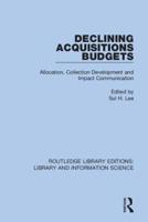 Declining Acquisitions Budgets: Allocation, Collection Development, and Impact Communication