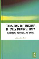 Christians and Muslims in Early Medieval Italy: Perceptions, Encounters, and Clashes