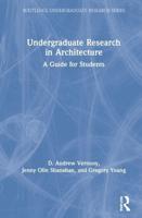 Undergraduate Research in Architecture: A Guide for Students