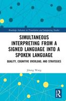Simultaneous Interpreting from a Signed Language into a Spoken Language: Quality, Cognitive Overload, and Strategies