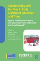 Relationships with Families in Early Childhood Education and Care: Beyond Instrumentalization in International Contexts of Diversity and Social Inequality