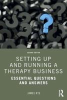 Setting Up and Running a Therapy Business: Essential Questions and Answers
