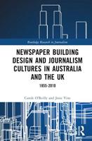 Newspaper Building Design and Journalism Cultures in Australia and the UK, 1855-2010