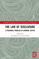 The Law of Disclosure: A Perennial Problem in Criminal Justice