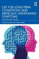 CBT for Long-Term Conditions and Medically Unexplained Symptoms: A Practitioner's Guide