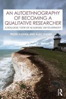 An Autoethnography of Becoming A Qualitative Researcher: A Dialogic View of Academic Development