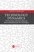 Technology Dynamics: The Generation of Innovative Ideas and Their Transformation Into New Technologies