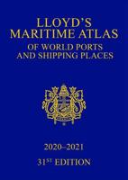 Lloyd's Maritime Atlas of World Ports and Shipping Places 2020-2021