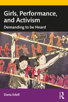 Girls, Performance, and Activism: Demanding to be Heard