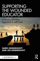 Supporting the Wounded Educator: A Trauma-Sensitive Approach to Self-Care