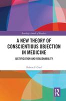 A New Theory of Conscientious Objection in Medicine: Justification and Reasonability