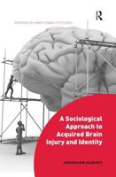 A Sociological Approach to Aquired Brain Injury and Identity