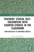 Teachers' Ethical Self-Encounters With Counter-Stories in the Classroom