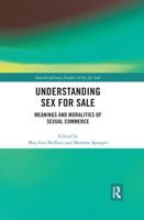 Understanding Sex for Sale: Meanings and Moralities of Sexual Commerce