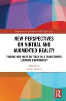 New Perspectives on Virtual and Augmented Reality: Finding New Ways to Teach in a Transformed Learning Environment