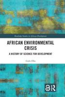 African Environmental Crisis: A History of Science for Development