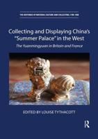 Collecting and Displaying China's 'Summer Palace' in the West