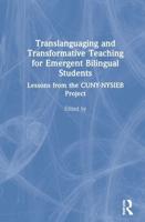 Translanguaging and Transformative Teaching for Emergent Bilingual Students: Lessons from the CUNY-NYSIEB Project