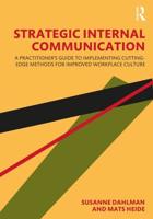 Strategic Internal Communication: A Practitioner's Guide to Implementing Cutting-Edge Methods for Improved Workplace Culture