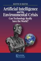 Artificial Intelligence and the Environmental Crisis : Can Technology Really Save the World?