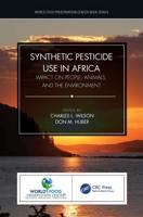 Synthetic Pesticide Use in Africa: Impact on People, Animals, and the Environment