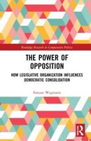 The Power of Opposition: How Legislative Organization Influences Democratic Consolidation