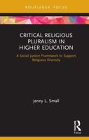 Critical Religious Pluralism in Higher Education: A Social Justice Framework to Support Religious Diversity