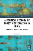 A Political Ecology of Forest Conservation in India: Communities, Wildlife and the State
