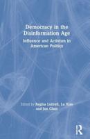 Democracy in the Disinformation Age: Influence and Activism in American Politics