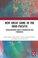 New Great Game in the Indo-Pacific: Rediscovering India's Pragmatism and Paradoxes