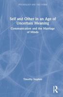 Self and Other in an Age of Uncertain Meaning: Communication and the Marriage of Minds