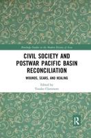Civil Society and Postwar Pacific Basin Reconciliation: Wounds, Scars, and Healing