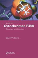 Guide to Cytochromes P450: Structure and Function, Second Edition