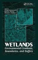 Wetlands: Environmental Gradients, Boundaries, and Buffers