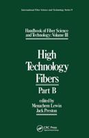 Handbook of Fiber Science and Technology Volume 3: High Technology Fibers: Part B