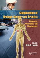 Complications of Urologic Surgery and Practice: Diagnosis, Prevention, and Management