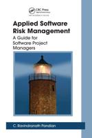 Applied Software Risk Management: A Guide for Software Project Managers