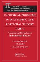 Canonical Problems in Scattering and Potential Theory. Part 1 Canonical Structures in Potential Theory