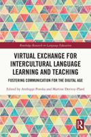 Virtual Exchange for Intercultural Language Learning and Teaching: Fostering Communication for the Digital Age