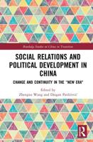 Social Relations and Political Development in China: Change and Continuity in the "New Era"