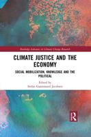 Climate Justice and the Economy: Social mobilization, knowledge and the political