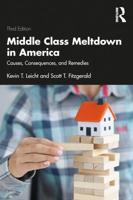 Middle Class Meltdown in America: Causes, Consequences, and Remedies