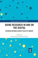 Doing Research In and On the Digital: Research Methods across Fields of Inquiry